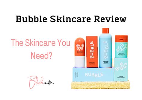 Bubble Skincare Reviews 2022 Worth Trying Blushastic