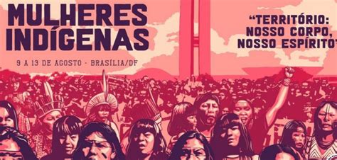 Marcha Das Mulheres Indígenas Território Corpo E Identidade Em Foco Opendemocracy