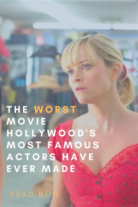 The Worst Movie Hollywoods Most Famous Actors Have Ever Made Worst