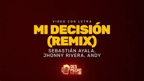 Jhonny Rivera Sebastián Ayala Andy Rivera Mi Decisión Remix Letra