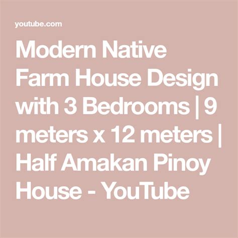 Modern Native Farm House Design With 3 Bedrooms 9 Meters X 12 Meters