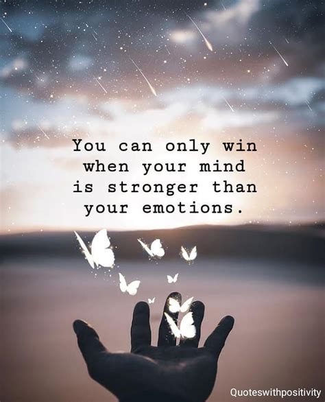You Can Only Win When Your Mind Is Stronger Than Your Emotions 💭quote