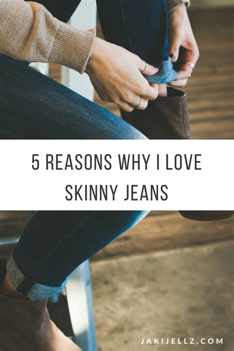5 Reasons Why I Love Skinny Jeans