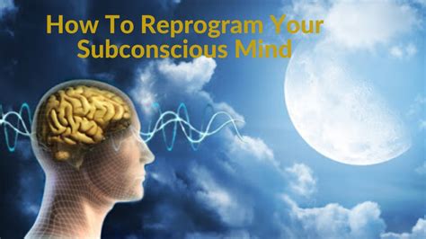 How To Reprogram Your Subconscious Mind Youtube