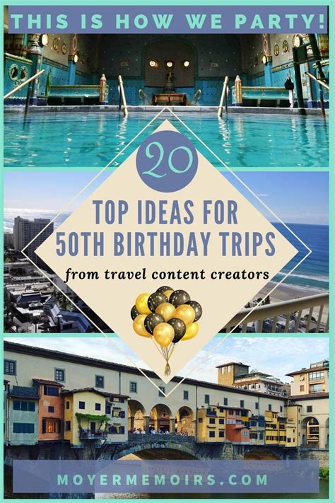 Ultimate List Of 20 Ideas For Your 50th Birthday Trip Trip Travel