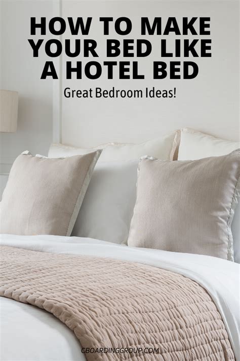 How To Make Your Bed Like A Hotel Bed C Boarding Group Travel