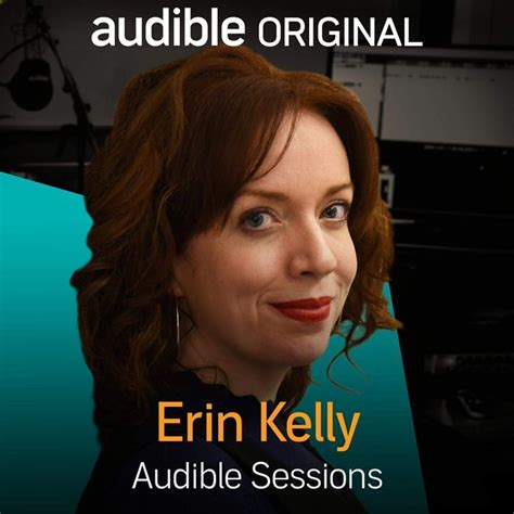 2017 Erin Kelly Audible Sessions Free Exclusive Interview Audiobook By Elise Italiaander