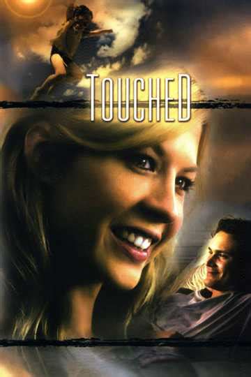 Touched 2006 Movie Moviefone