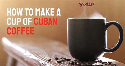 How To Make Authentic Cuban Coffee Step By Step Guide