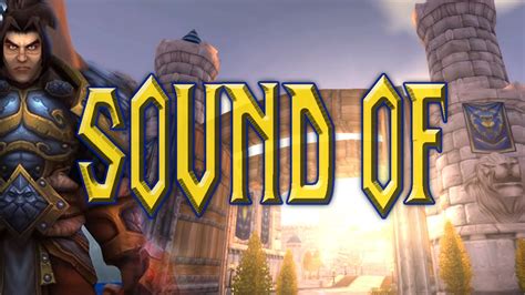 World Of Warcraft Sound Of Stormwind Youtube
