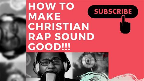 How To Make Christian Rap Sound Good Youtube