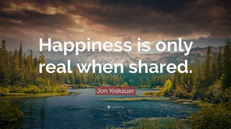 Https://tommynaija.com/quote/happiness Is Only Real When Shared Quote