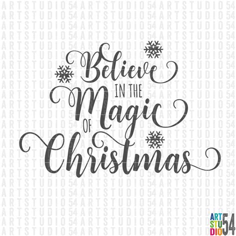 Believe In The Magic Of Christmas Svg Digital File Clip Etsy