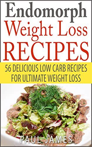 Endomorph Weight Loss 56 Delicious Low Carb Recipes For Ultimate