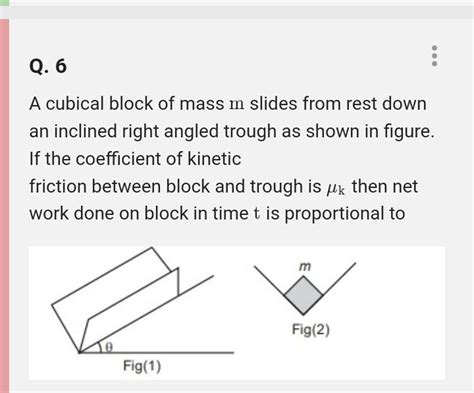 Q A Cubical Block Of Mass M Slides From Rest Down An Inclined Right An