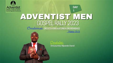 Day 2 Evening Adventist Men Gospel Rally Okuyita Kwa Katonda