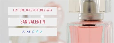 10 Perfumes Para San Valentín En Amora The Beauty Market Iway Magazine