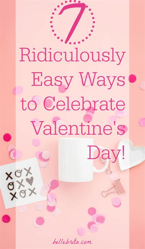 7 Easy Ways To Celebrate Valentines Day Belle Brita