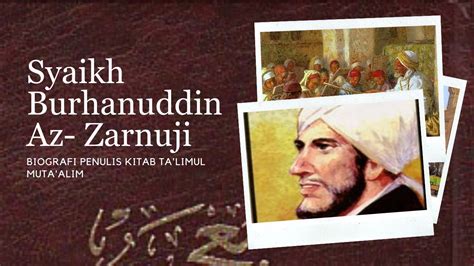 Biografi Syaikh Burhanuddin Az Zarnuji Penulis Kitab Ta Limul Muta