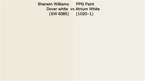 Sherwin Williams Dover White Sw 6385 Vs Ppg Paint Atrium White 1020