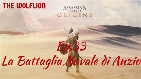 Assassin S Creed Origins Ep La Battaglia Navale Di Anzio Youtube