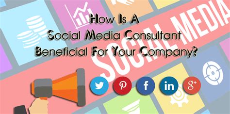 How Is A Social Media Consultant Beneficial For Your Company