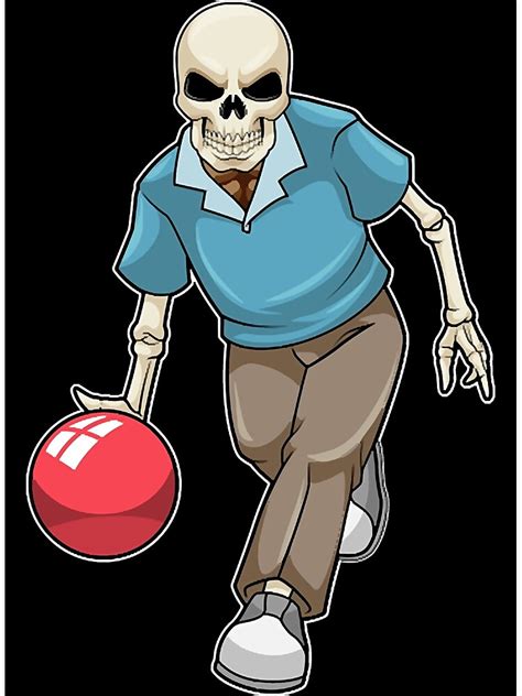 Skeleton At Bowling With Bowling Ball Poster For Sale By Garrard Redbubble