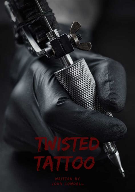 Twisted Tattoo By John Cowdell Script Revolution
