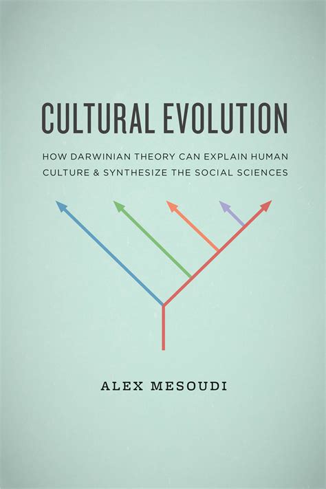 cultural evolution how darwinian theory can explain human culture and synthesize the social