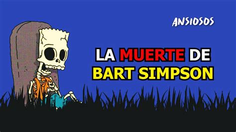 💀el Episodio Perdido De Los Simpson La Muerte De Bart Simpson Youtube