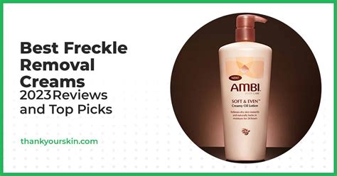 Best Freckle Removal Cream May 2024 Reviews And Top Picks