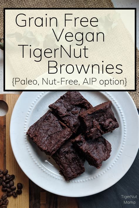 Grain Free Vegan TigerNut Brownies TigerNut Mama Recipe Tigernut