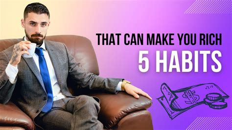 5 habits that can make you rich youtube