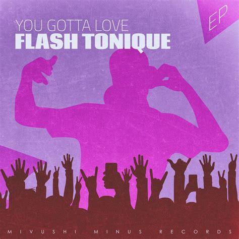 You Gotta Love Flash Tonique Mp3 Buy Full Tracklist