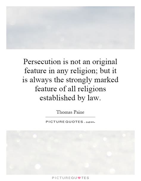 Persecution Is Not An Original Feature In Any Religion But It