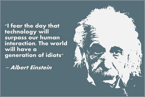 Albert Einstein Quotes Technology Idiots Quotesgram