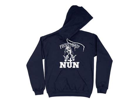 Unholy Nun Zero Fucks Given Nun Fuck Unisex Hoodie Funny Sarcastic T Unholy Nun Ts For