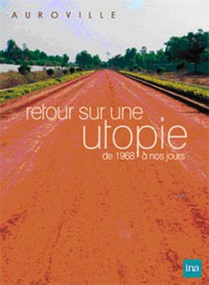 Auroville Histoire D Une Utopie Documentaire SensCritique