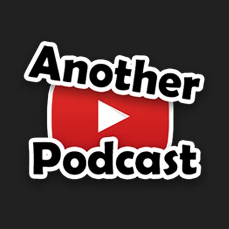 Another Youtube Podcast Youtube