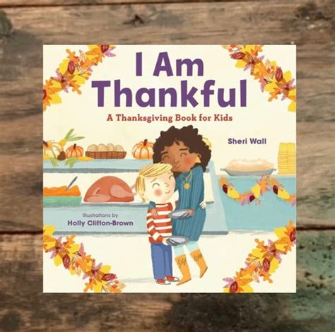 I Am Thankful A Thanksgiving Book For Kids By Sheri Wall