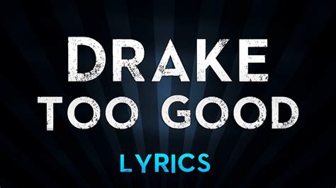 Too Good Drake Lyrics On Screen Ft Rihanna ♥ Youtube