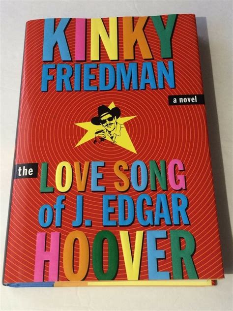 Kinky Friedman Signed The Love Song Of J Edgar Hoover
