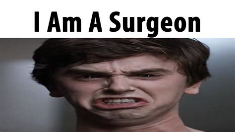 I Am A Surgeon Meme Template