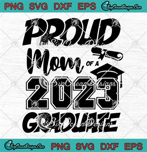 Proud Mom Of A 2023 Graduate Svg Senior Mom Graduation 2023 Svg Png