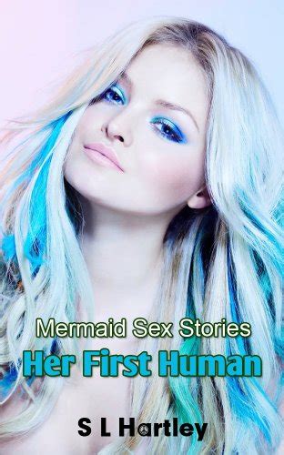 Mermaid Sex Stories Her First Human Ebook Hartley S L