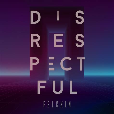 Disrespectful By Felckin Free Download On Toneden