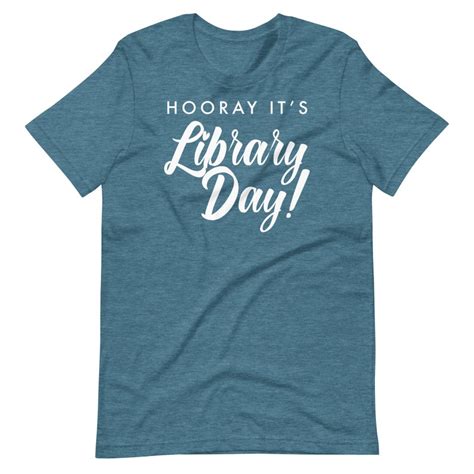 Hooray Its Library Day T Shirt T For Librarian Or Etsy