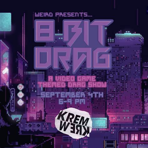 8 Bit Drag Show — Kremwerk Timbre Room Cherry Complex