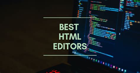 15 Best Html Editors And Code Editors Of 2021