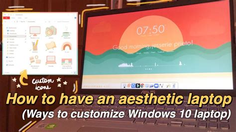 How To Have An Aesthetic Laptop I Ways To Customize Your Windows 10